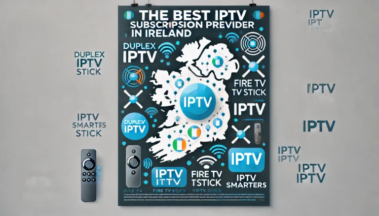 The Best IPTV Subscription Provider in Ireland